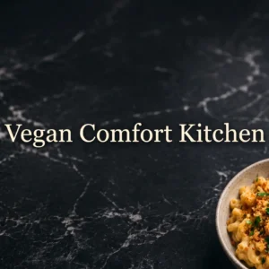 Vegan Comfort Kitchen